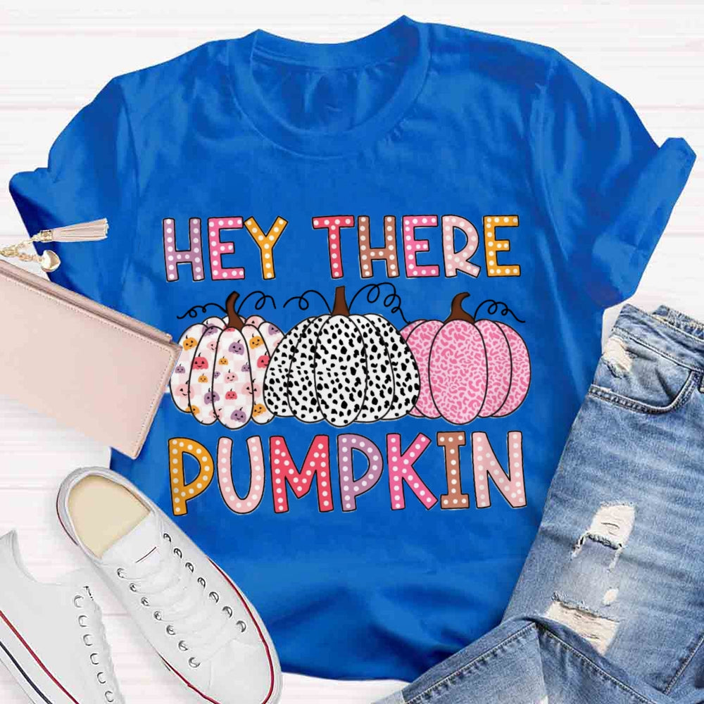 Hey There Pumpkin T-shirt