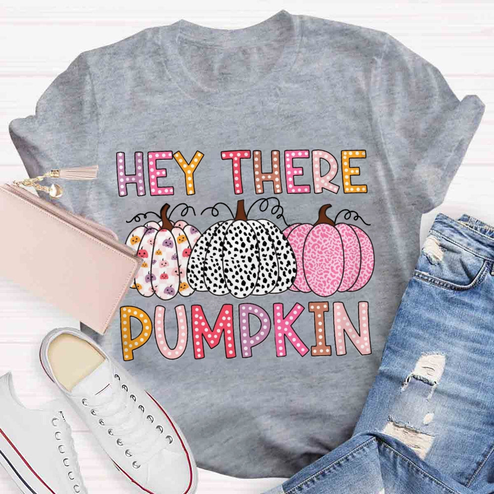 Hey There Pumpkin T-shirt