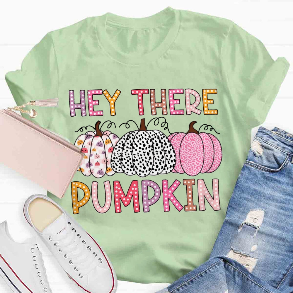 Hey There Pumpkin T-shirt