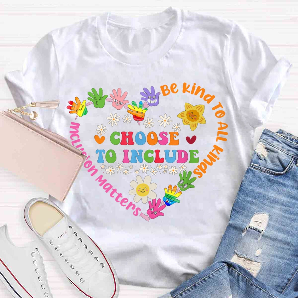 Choose To Include Sped Teacher T-shirt