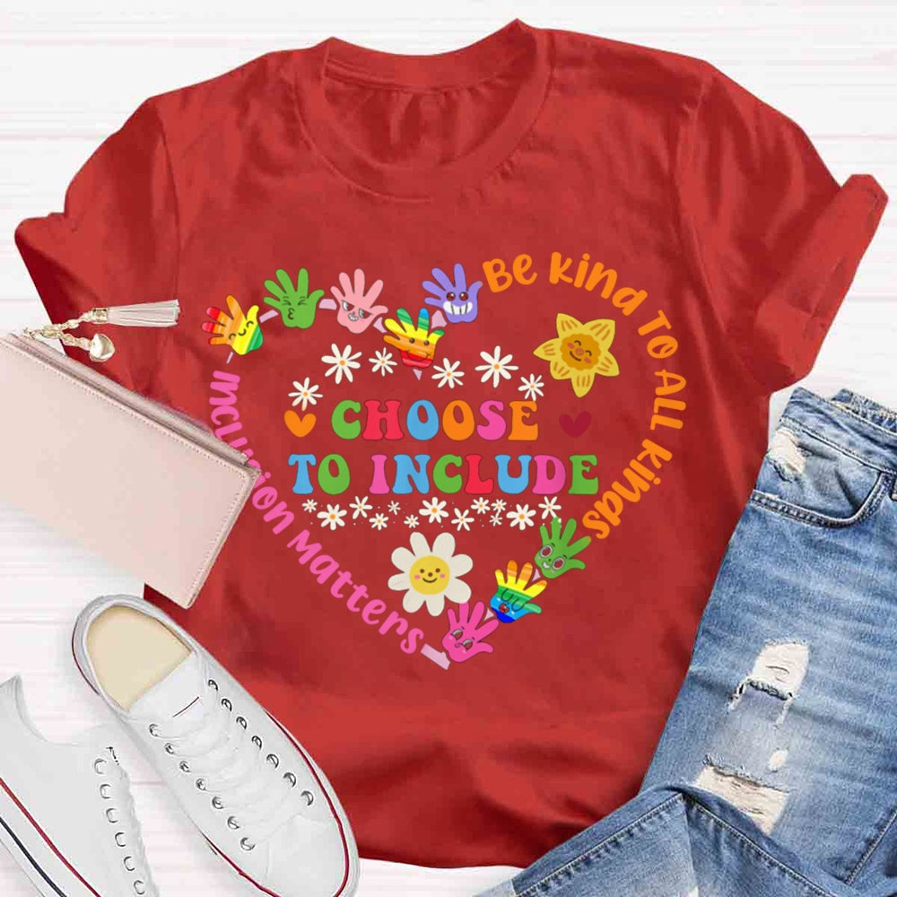 Choose To Include Sped Teacher T-shirt