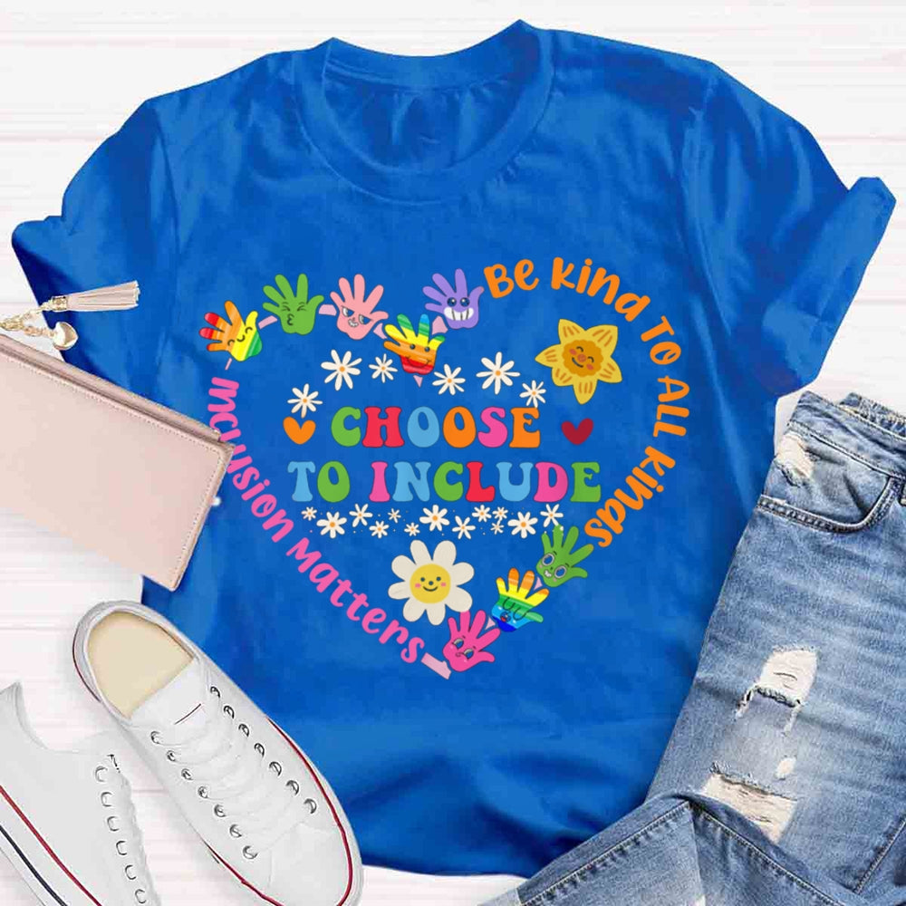 Choose To Include Sped Teacher T-shirt