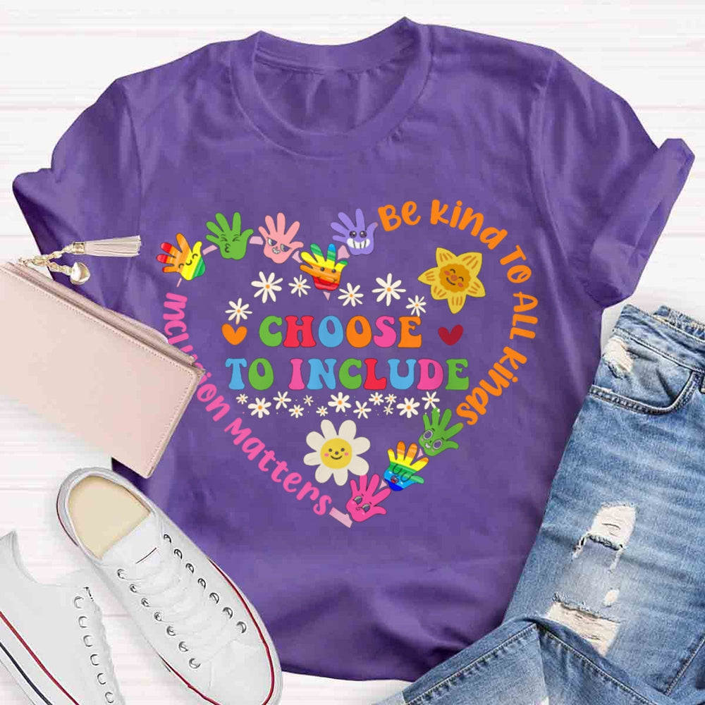 Choose To Include Sped Teacher T-shirt