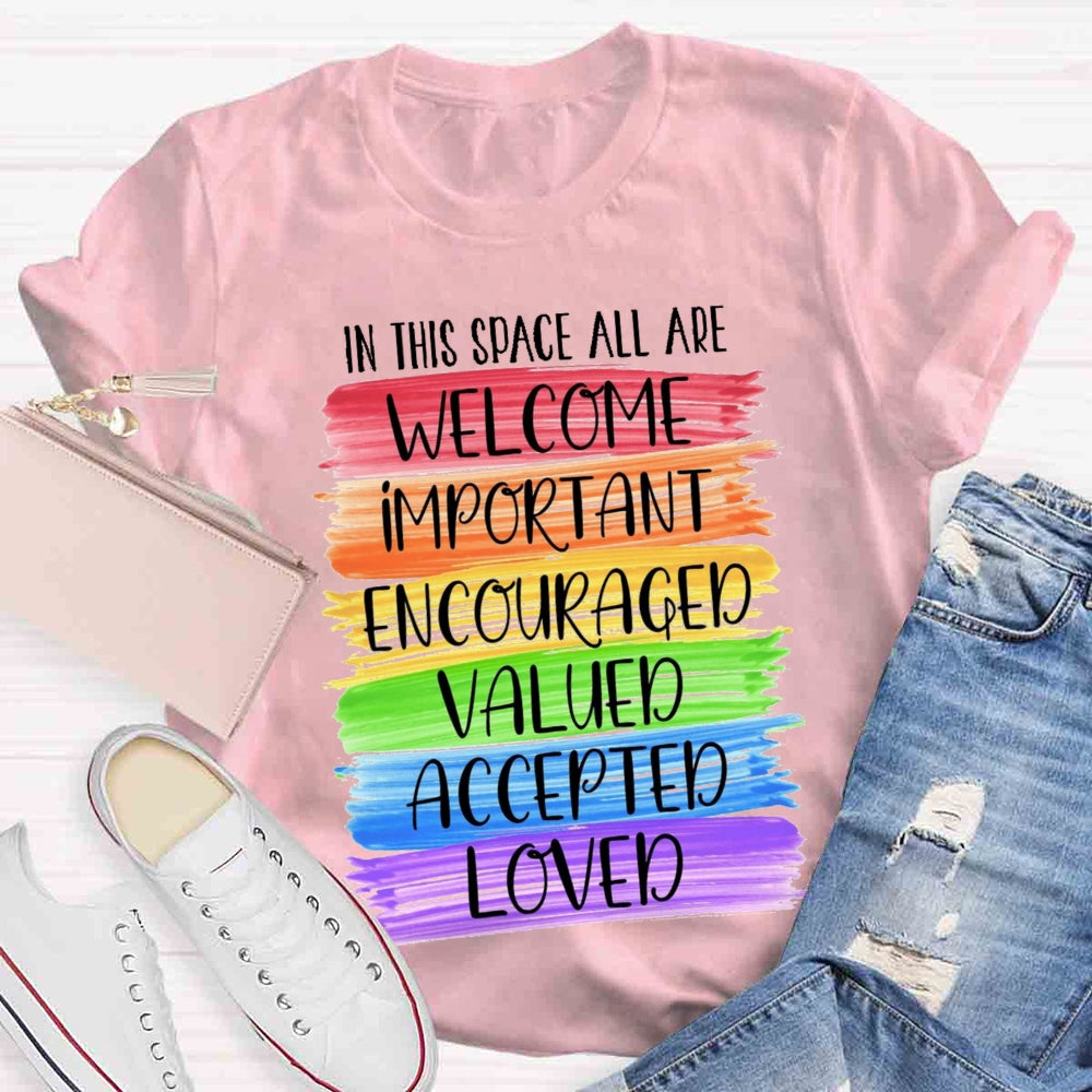 In This Space All Are Welcome Classroom T-shirt