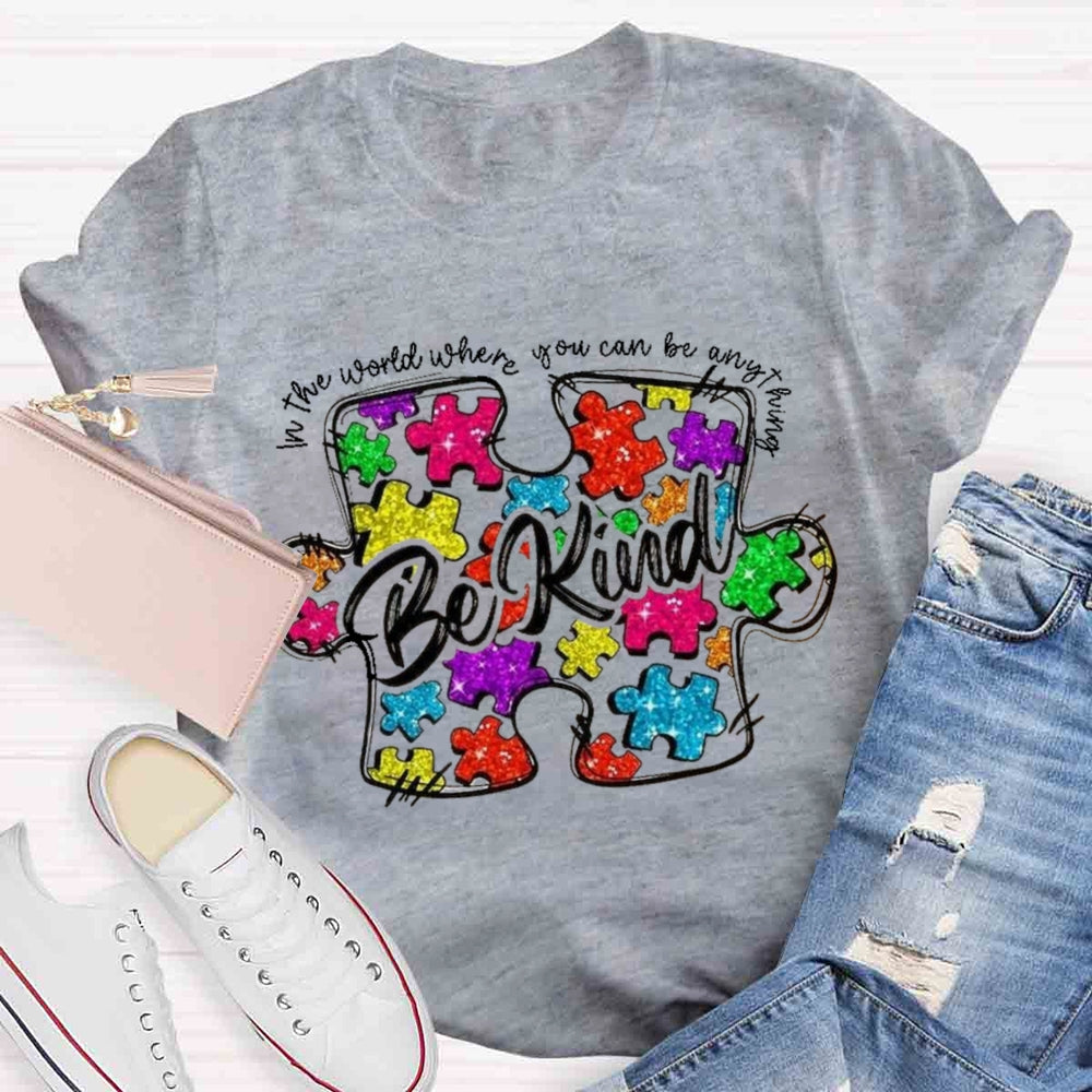 In A World Where You Can Be Anything Be Kind T-shirt