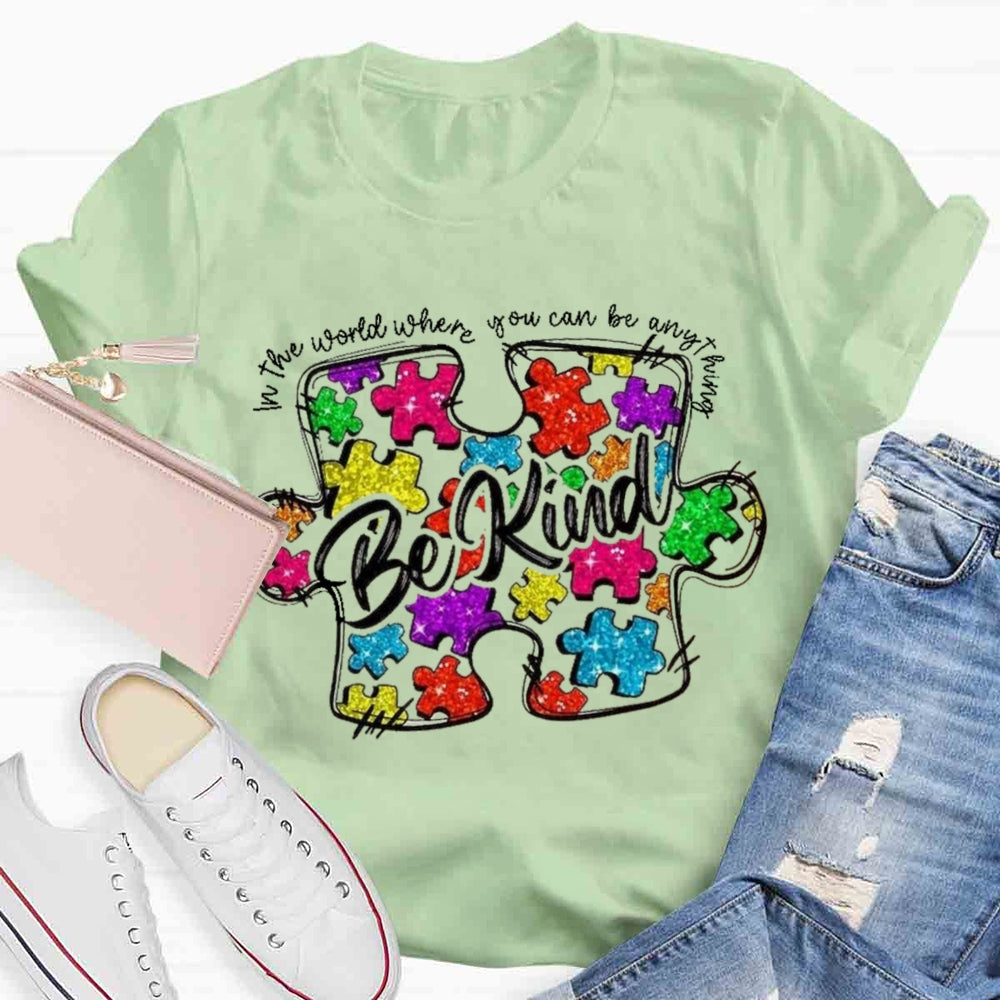 In A World Where You Can Be Anything Be Kind T-shirt