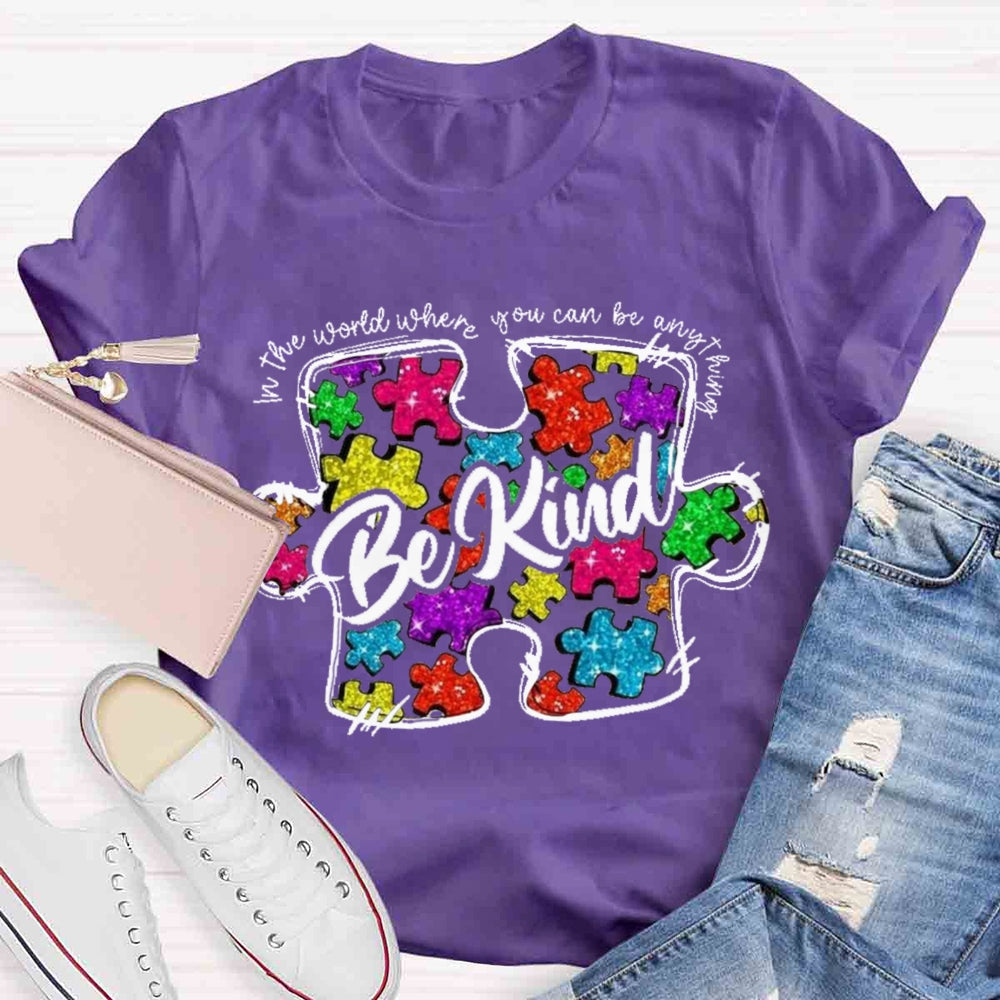 In A World Where You Can Be Anything Be Kind T-shirt