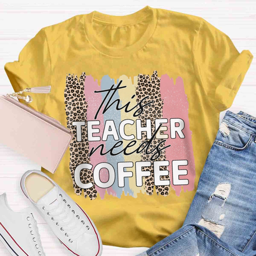 This Teacher Needs Coffee T-shirt