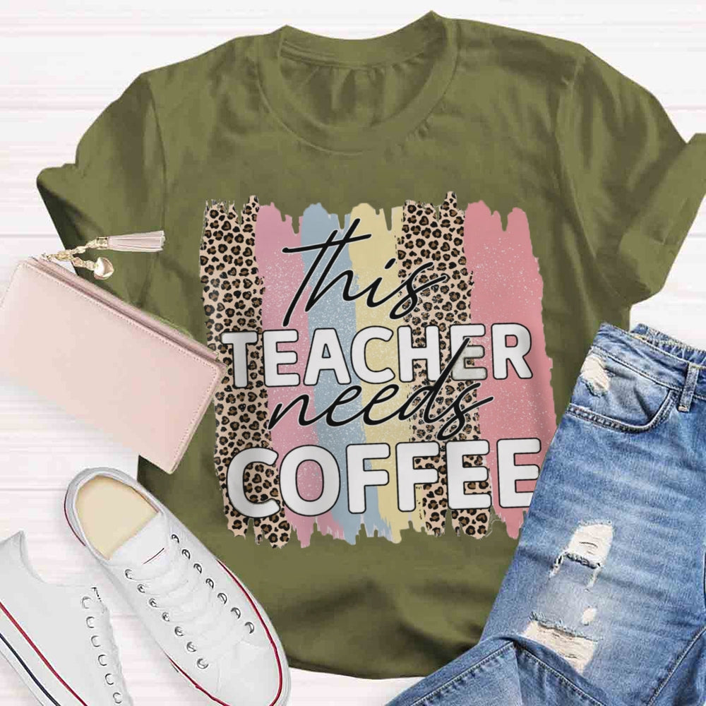 This Teacher Needs Coffee T-shirt