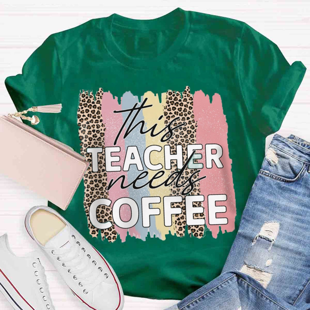 This Teacher Needs Coffee T-shirt