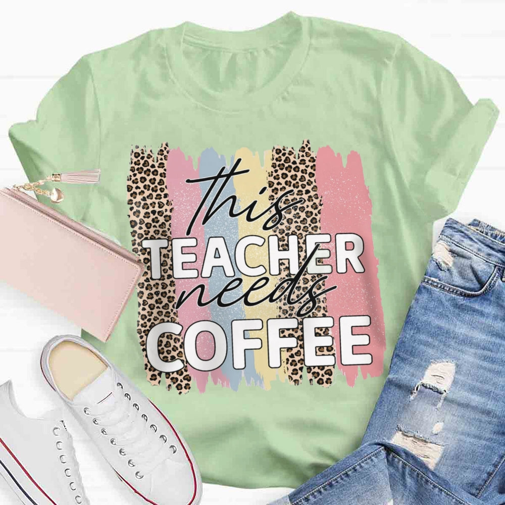 This Teacher Needs Coffee T-shirt