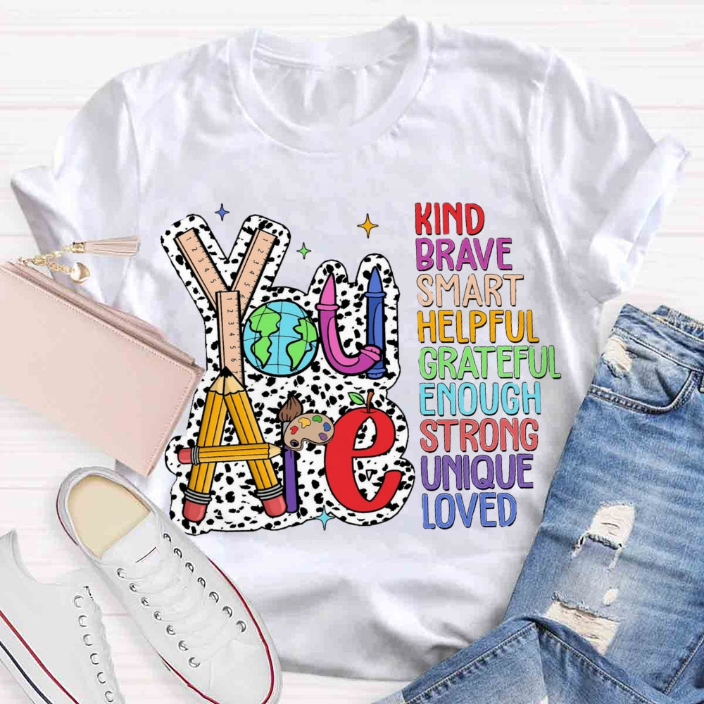 You Are Kind Brave Smart T-shirt