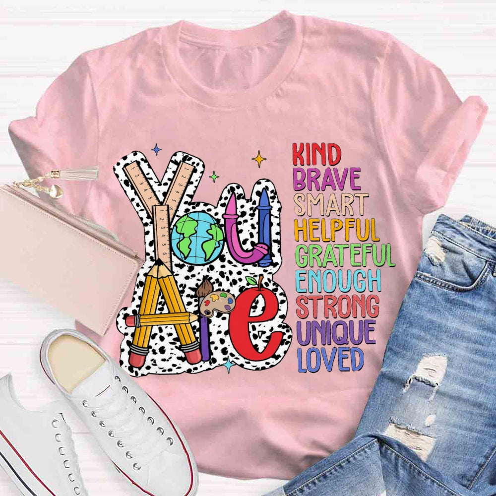 You Are Kind Brave Smart T-shirt