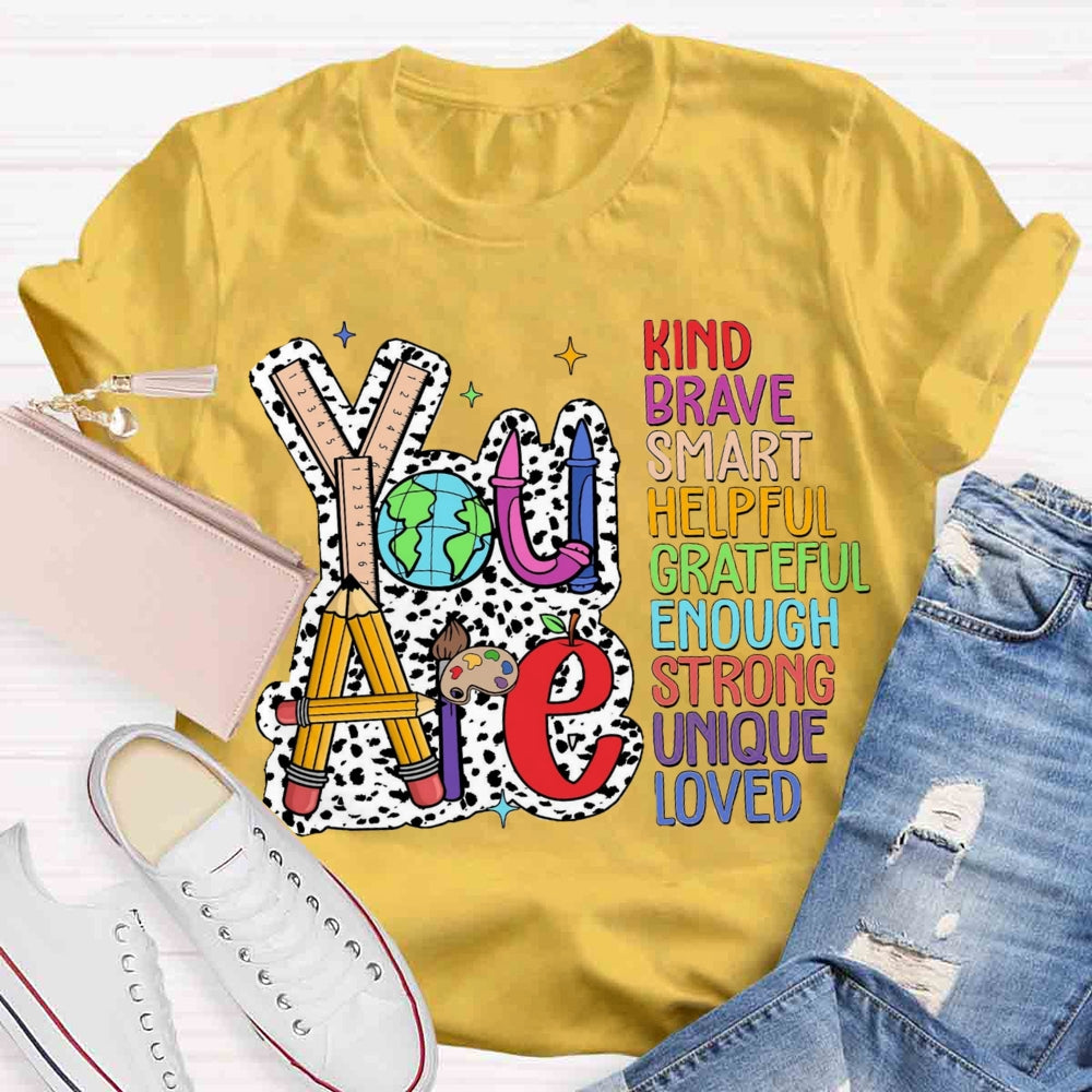 You Are Kind Brave Smart T-shirt