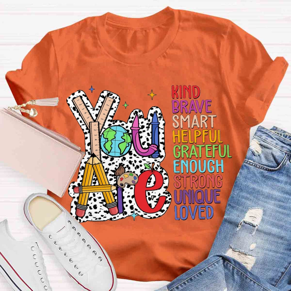 You Are Kind Brave Smart T-shirt