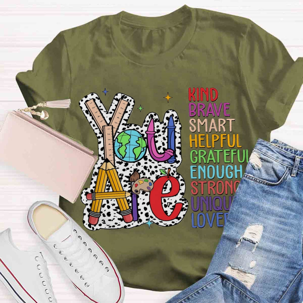 You Are Kind Brave Smart T-shirt