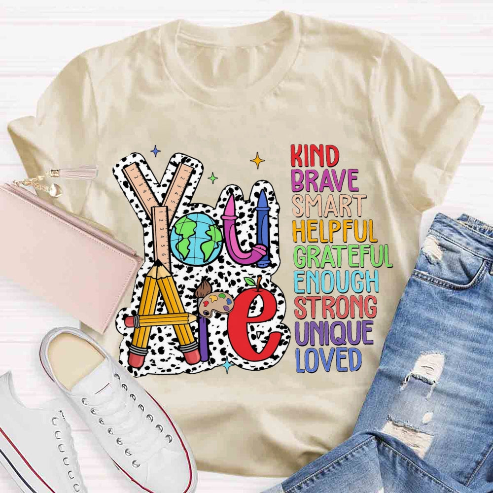 You Are Kind Brave Smart T-shirt