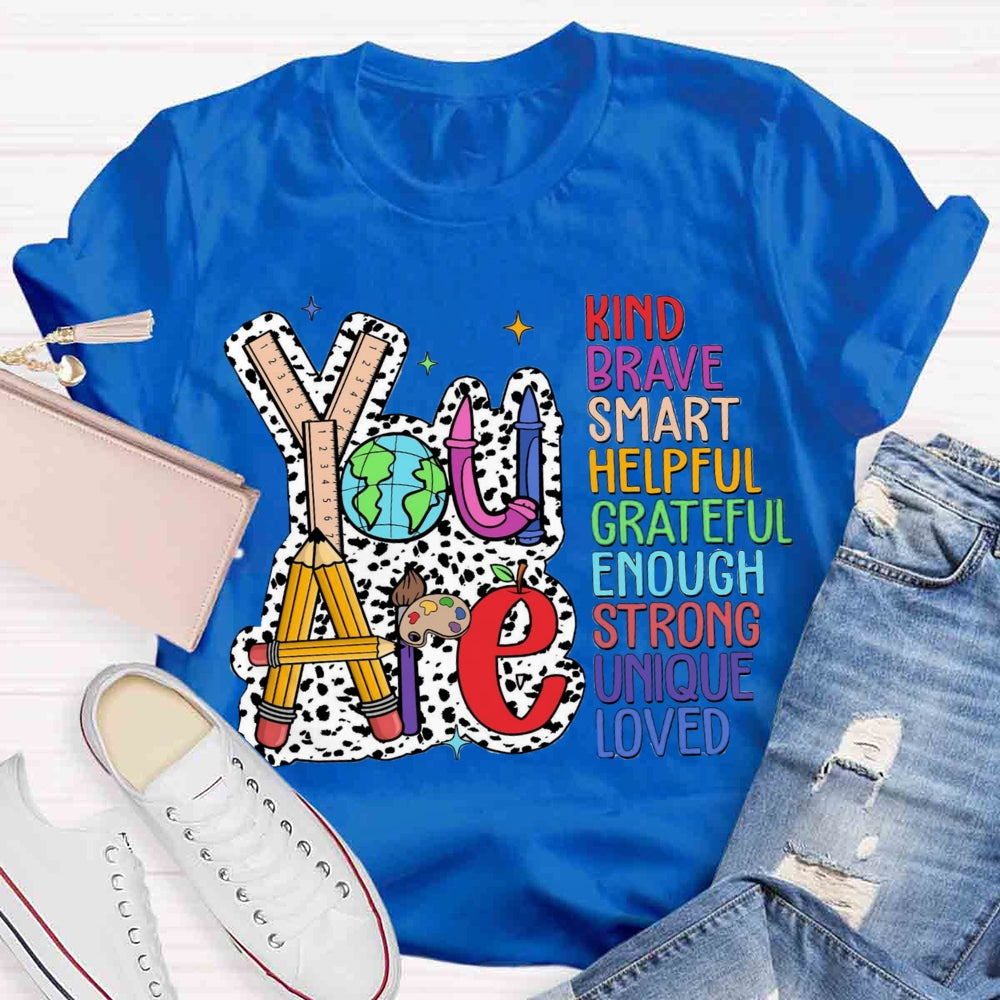 You Are Kind Brave Smart T-shirt