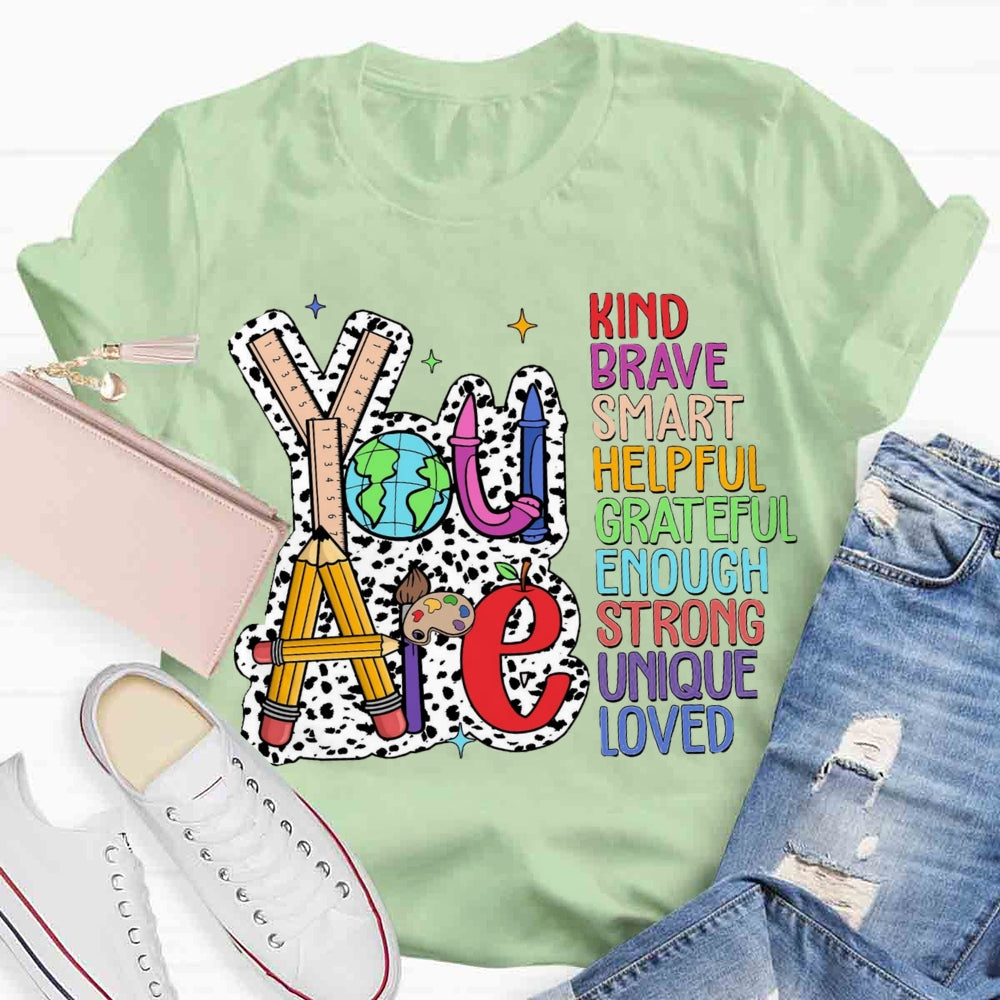 You Are Kind Brave Smart T-shirt