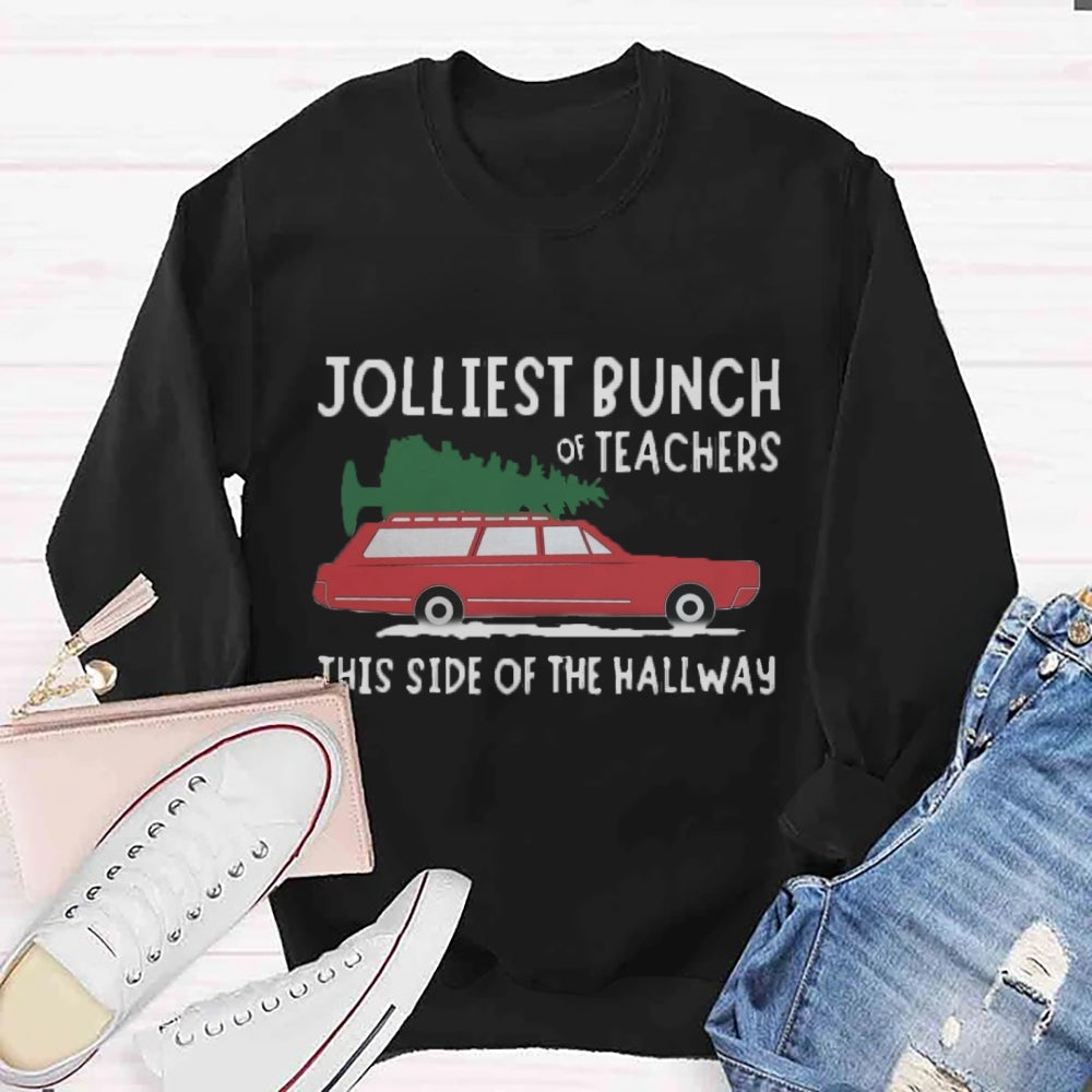 Jolliest Bunch Of Teachers This Side Of The Hallway Sweatshirt