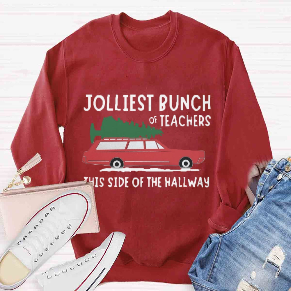 Jolliest Bunch Of Teachers This Side Of The Hallway Sweatshirt