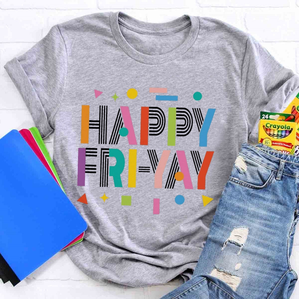 Happy Fri-yay T-shirt