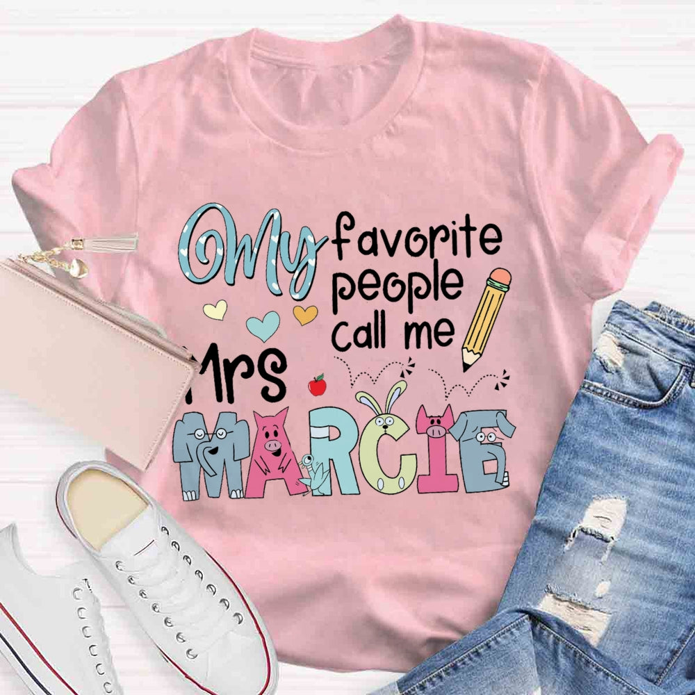 Personalized Teacher Name My Favorite People Call Me T-shirt