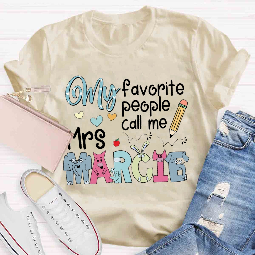 Personalized Teacher Name My Favorite People Call Me T-shirt