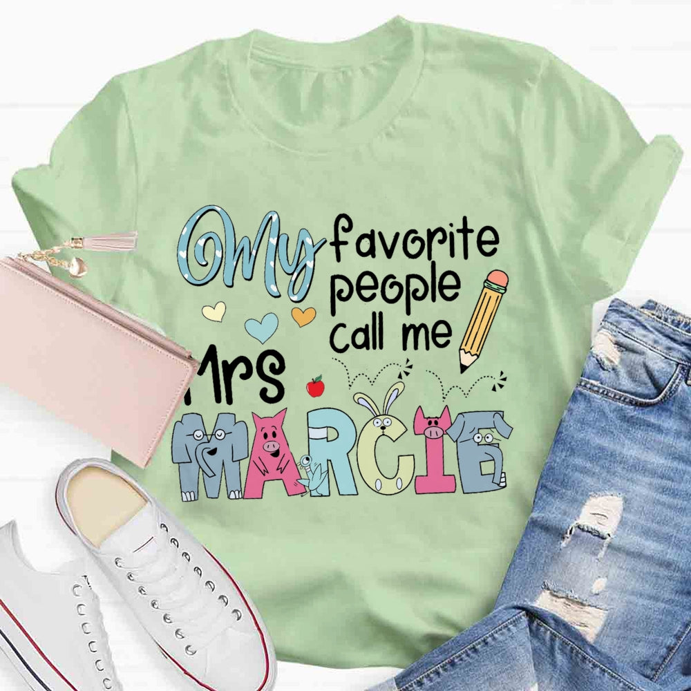 Personalized Teacher Name My Favorite People Call Me T-shirt