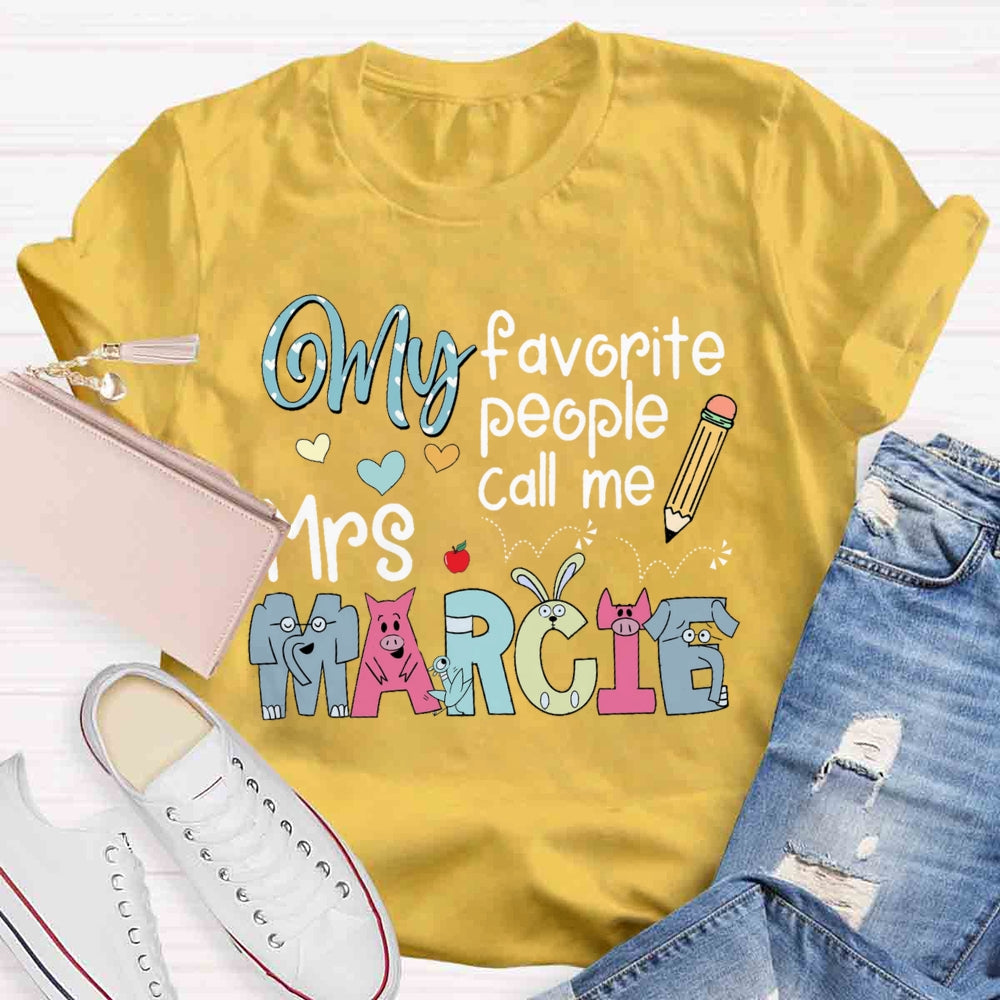 Personalized Teacher Name My Favorite People Call Me T-shirt