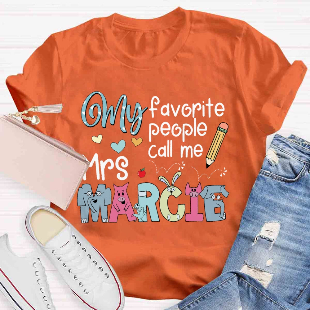 Personalized Teacher Name My Favorite People Call Me T-shirt