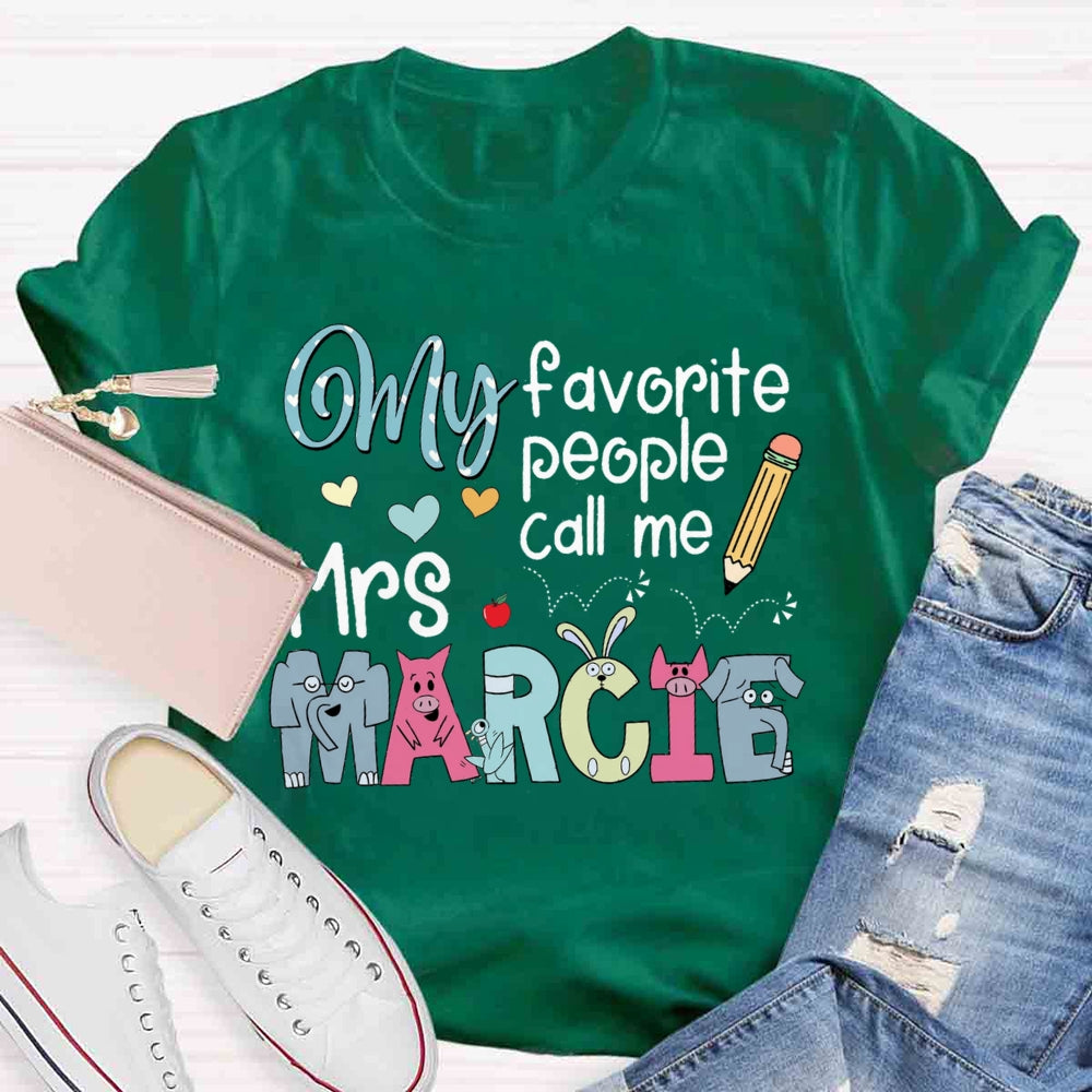 Personalized Teacher Name My Favorite People Call Me T-shirt