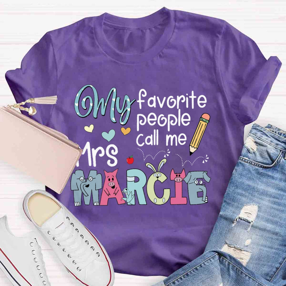 Personalized Teacher Name My Favorite People Call Me T-shirt