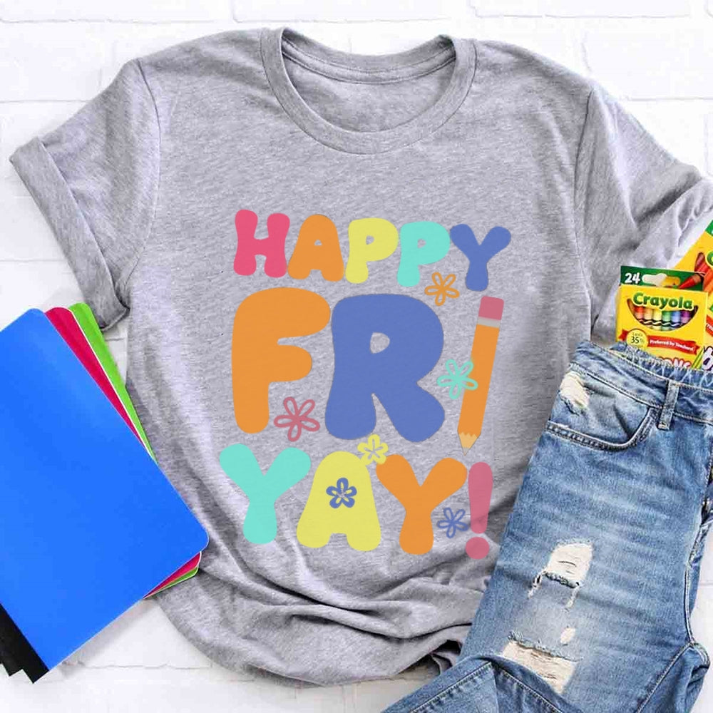 Happy Fri Yay T-shirt