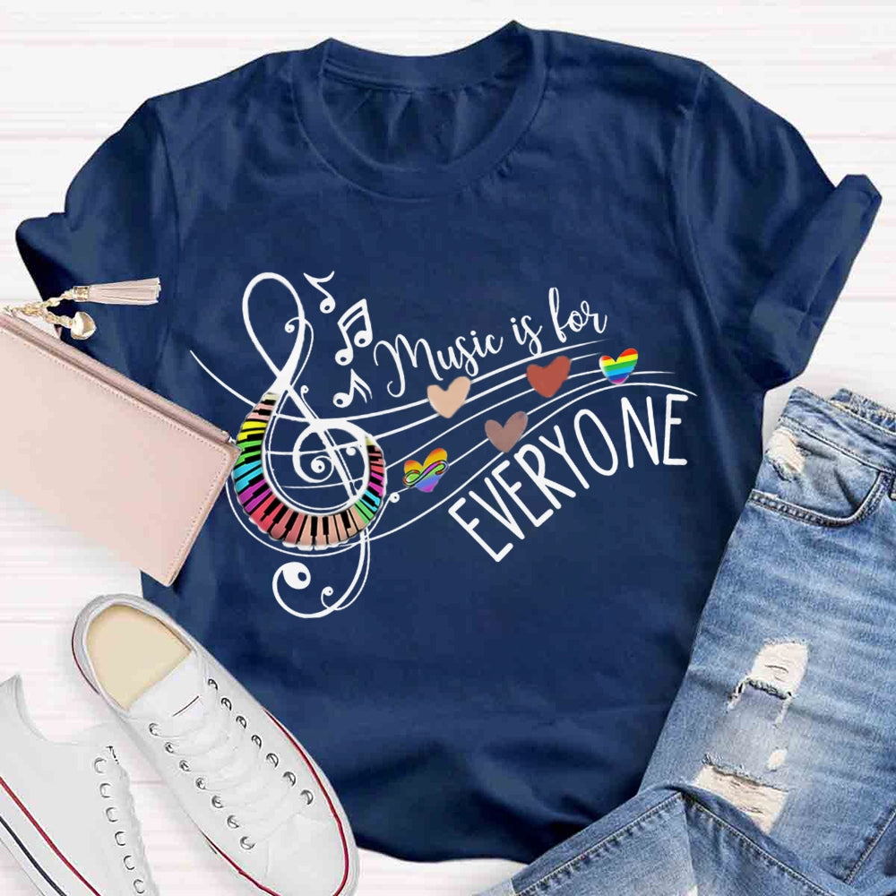 Music Is For Everyone Teacher T-Shirt