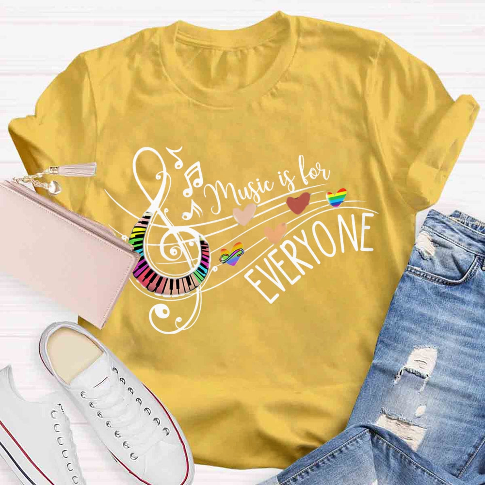 Music Is For Everyone Teacher T-Shirt