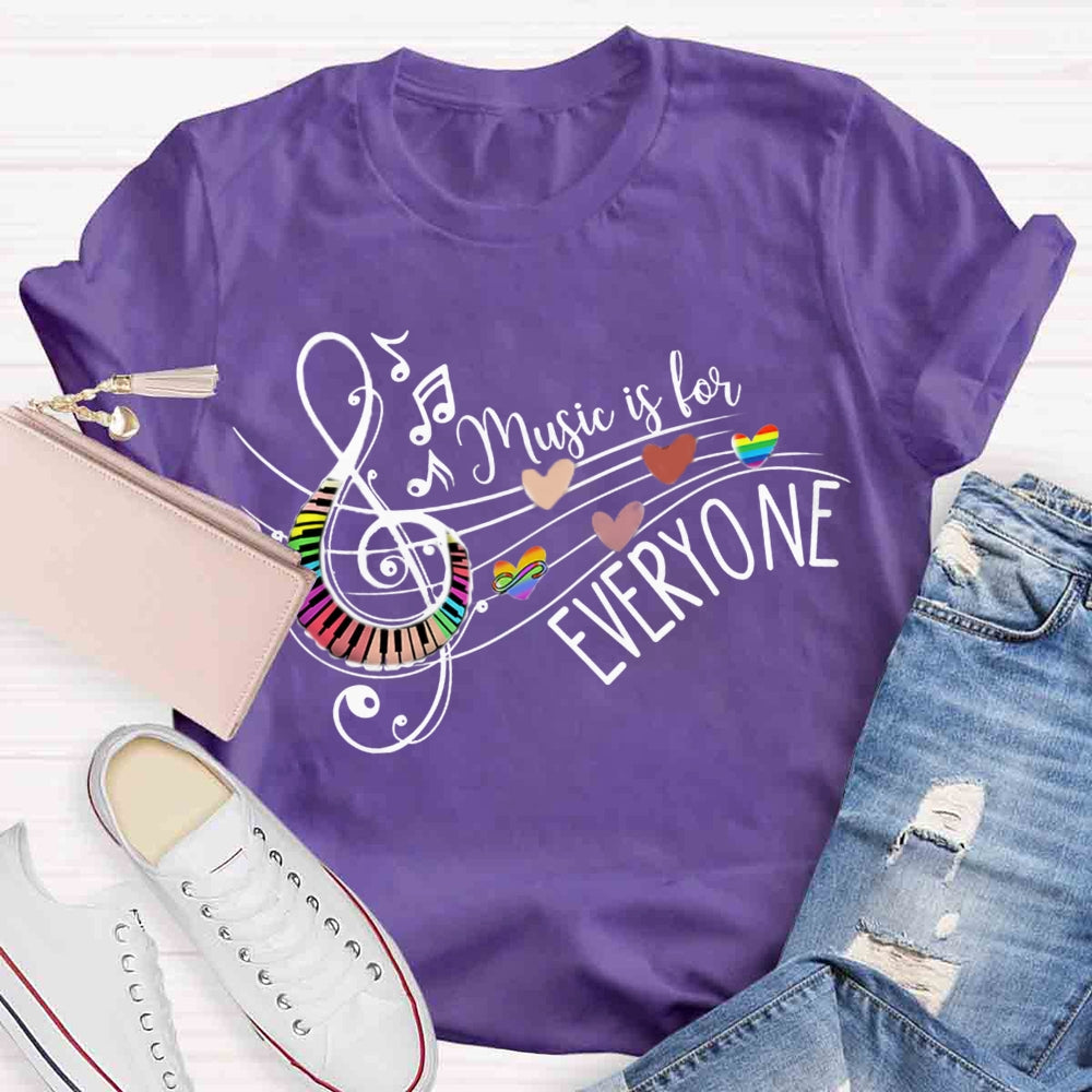 Music Is For Everyone Teacher T-Shirt