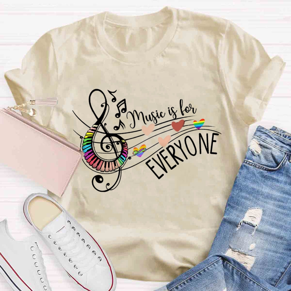 Music Is For Everyone Teacher T-Shirt