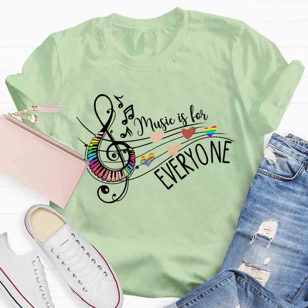 Music Is For Everyone Teacher T-Shirt