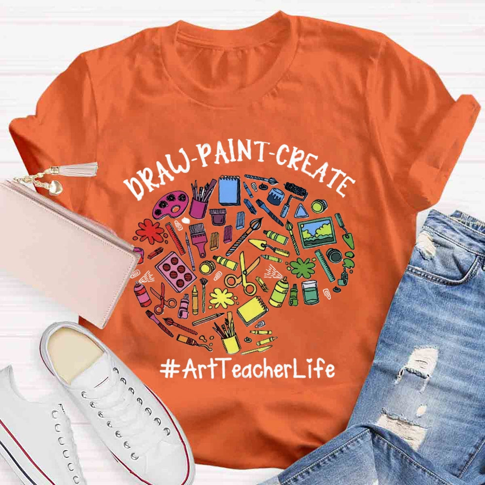 Draw Paint Create Teacher T-Shirt T-shirt