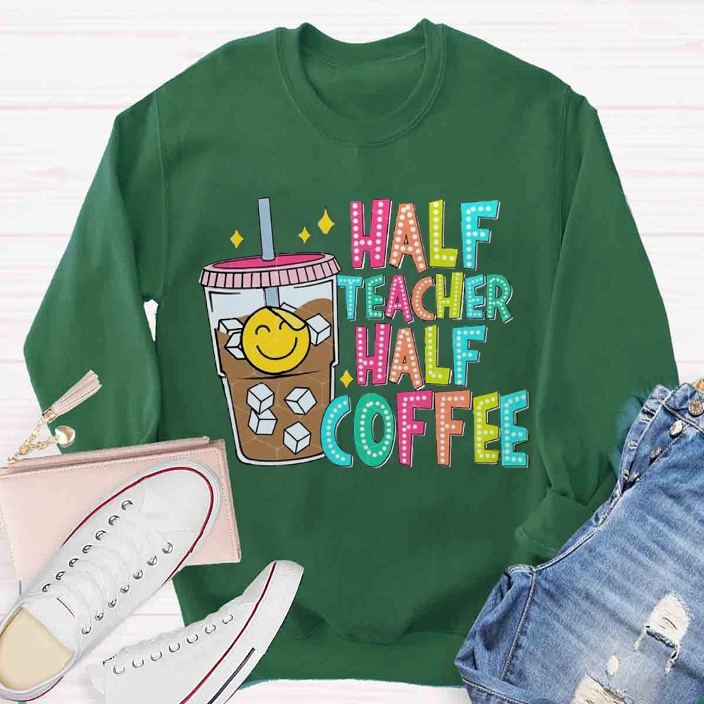 Half Teacher Half Coffee Teacher Sweatshirt