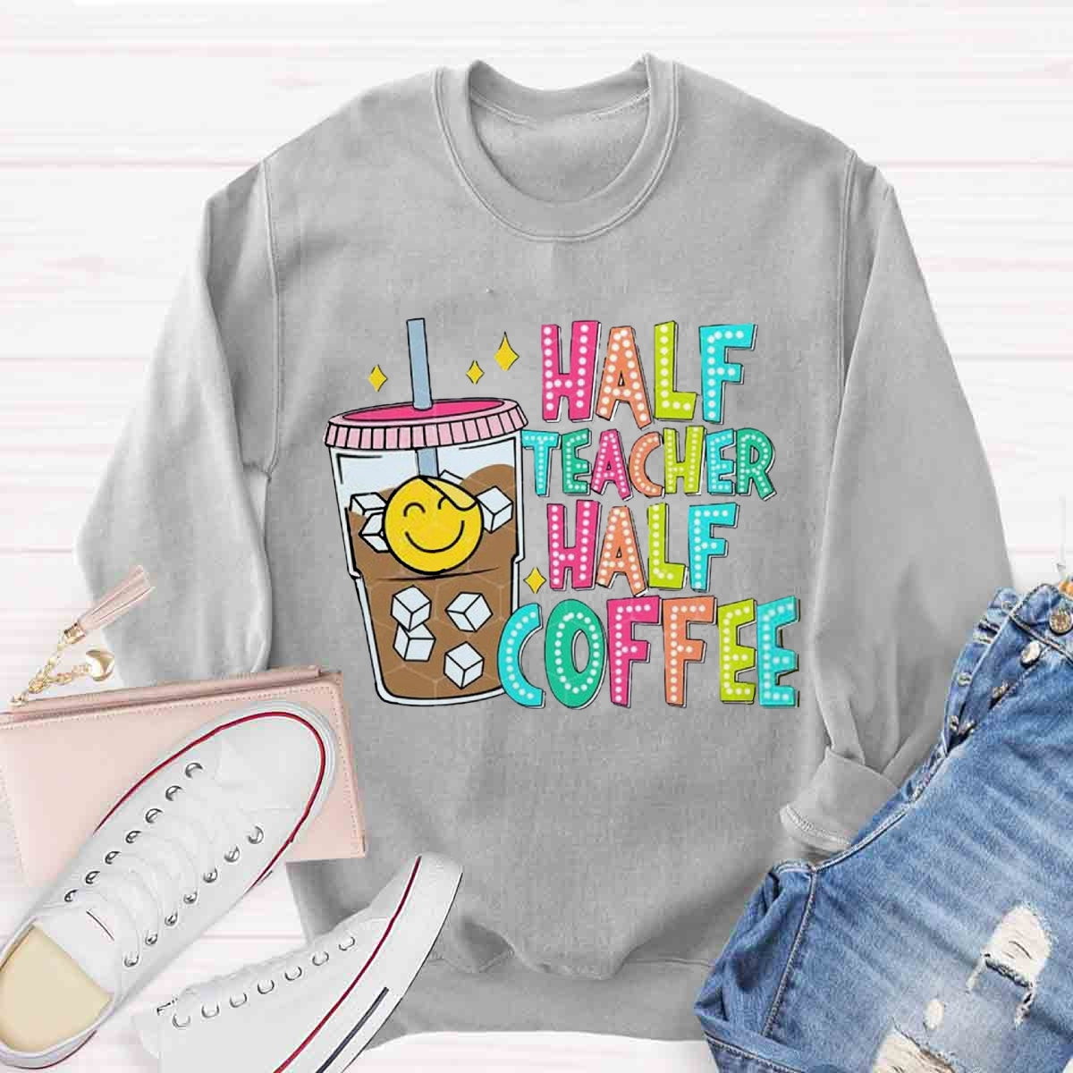 Half Teacher Half Coffee Teacher Sweatshirt