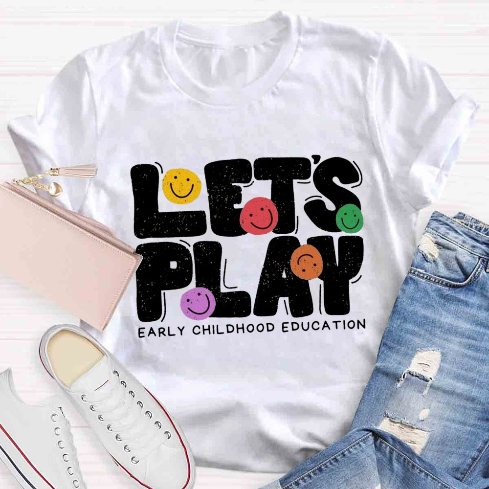 Let's Play Earlychildhood Education T-shirts