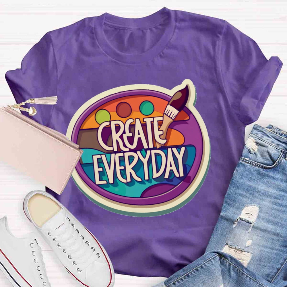 Create Everyday Art Teacher T-shirt