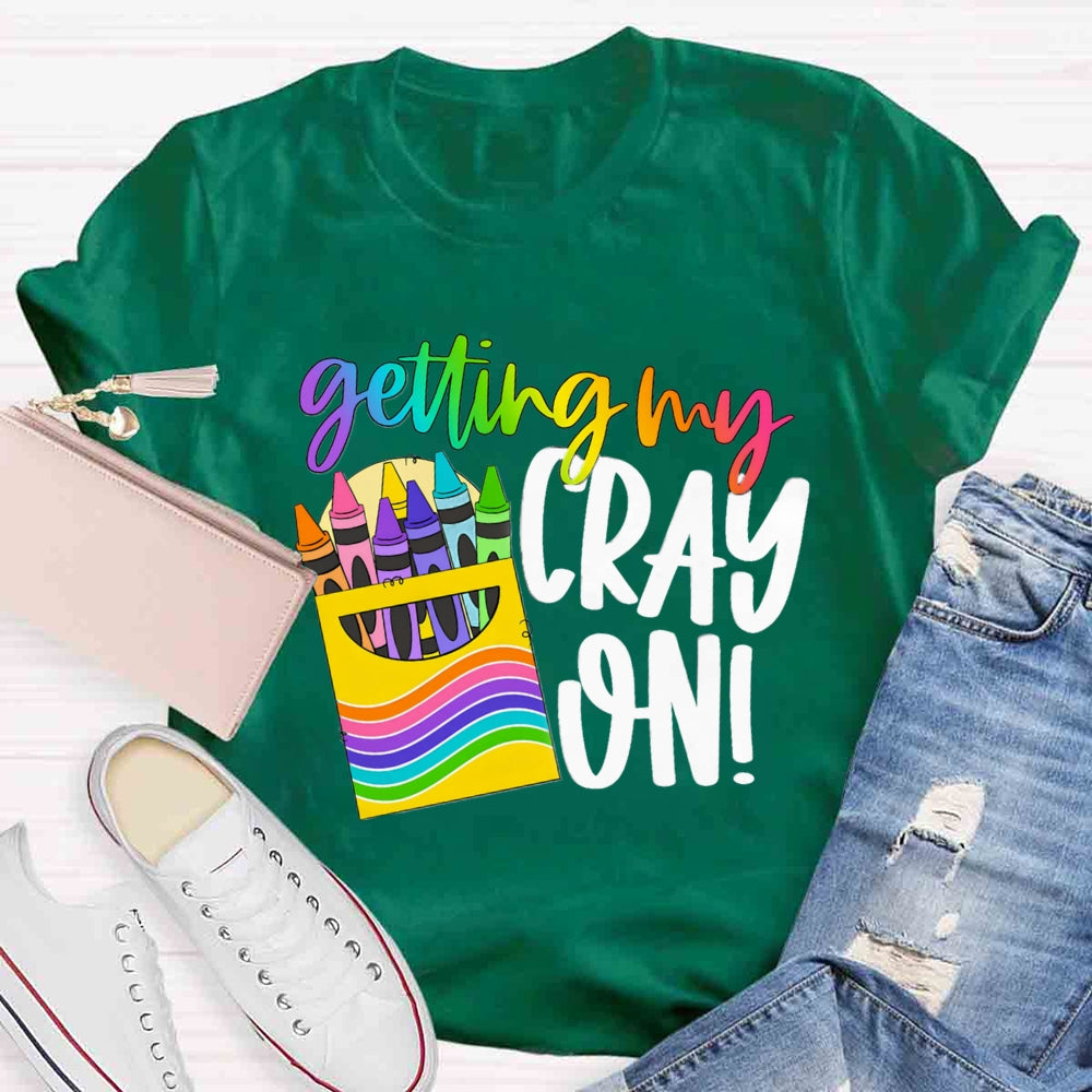 Getting Cray On Art T-shirt