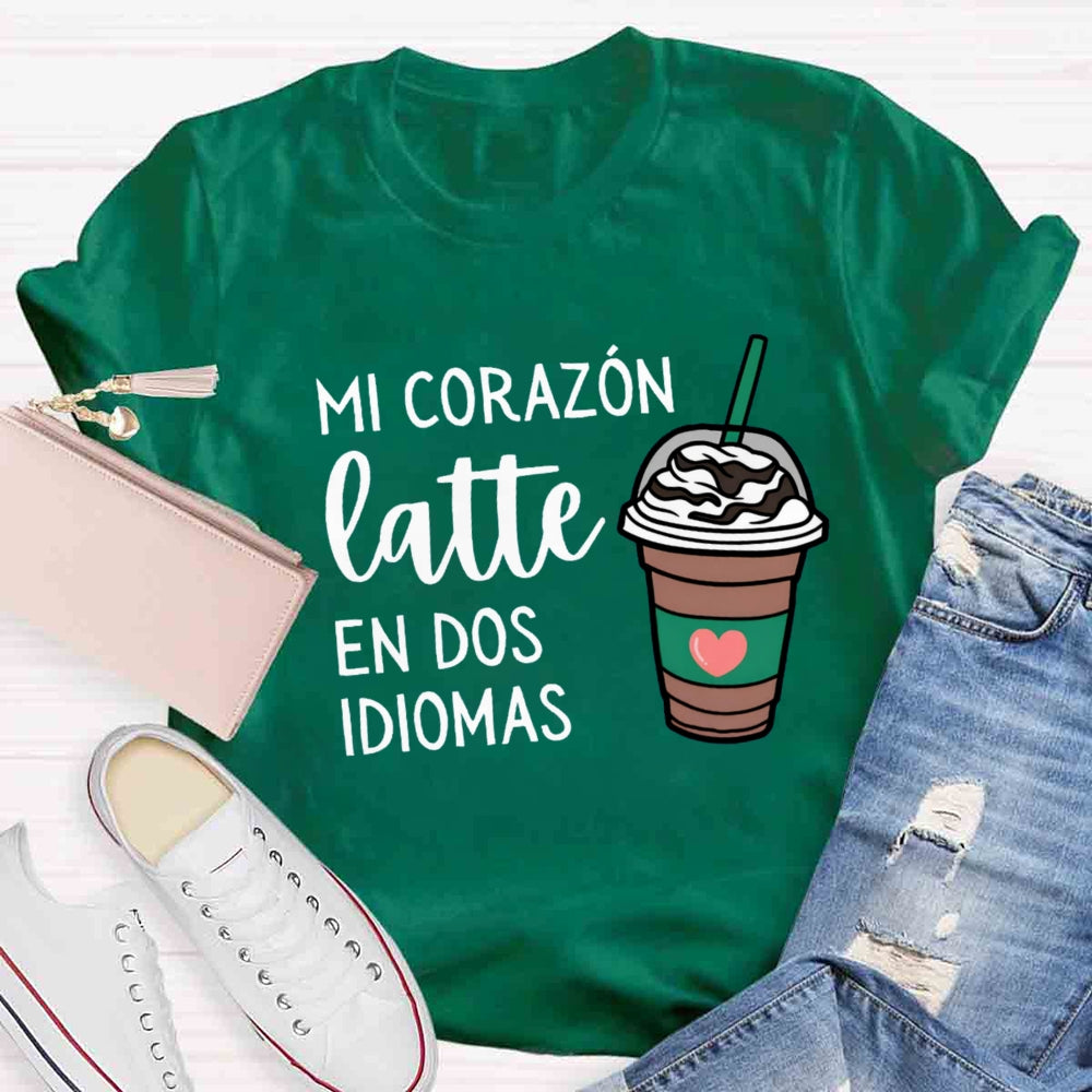 Mi Corazón Latte En Dos Idiomas Teacher T-Shirt