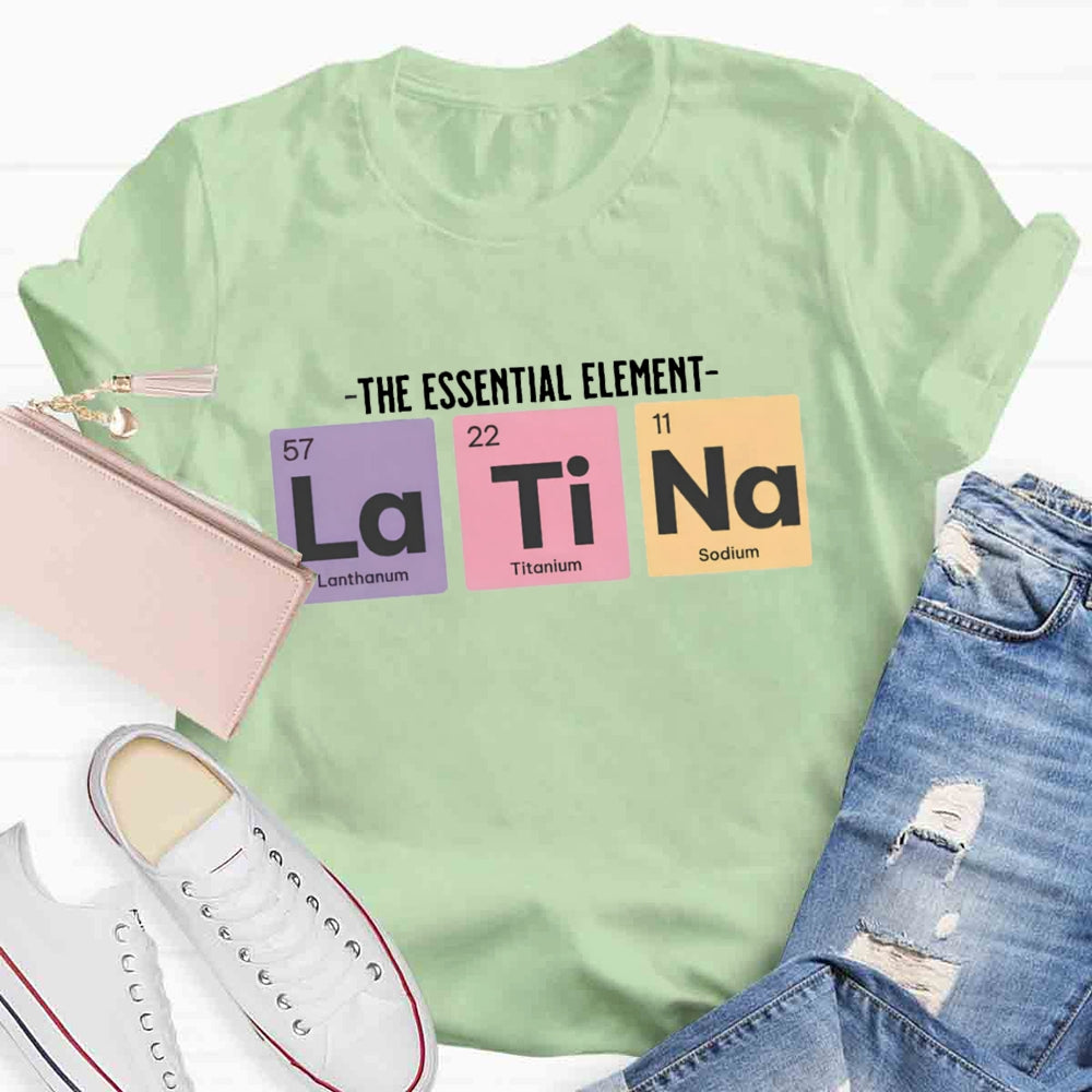 The Essential Element Latina Spanish Teacher T-Shirt