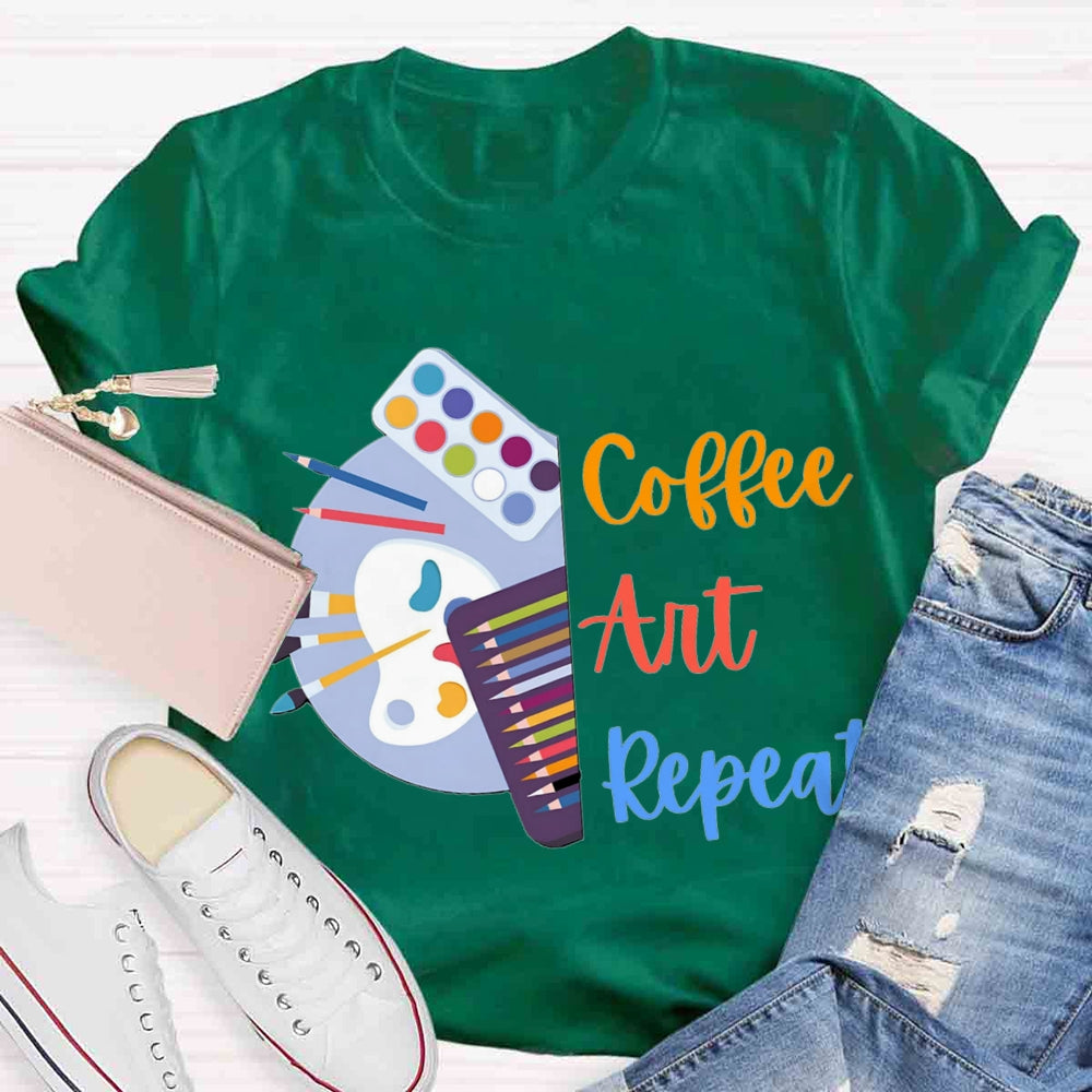 Coffee Art Repeat Art Teacher T-shirt