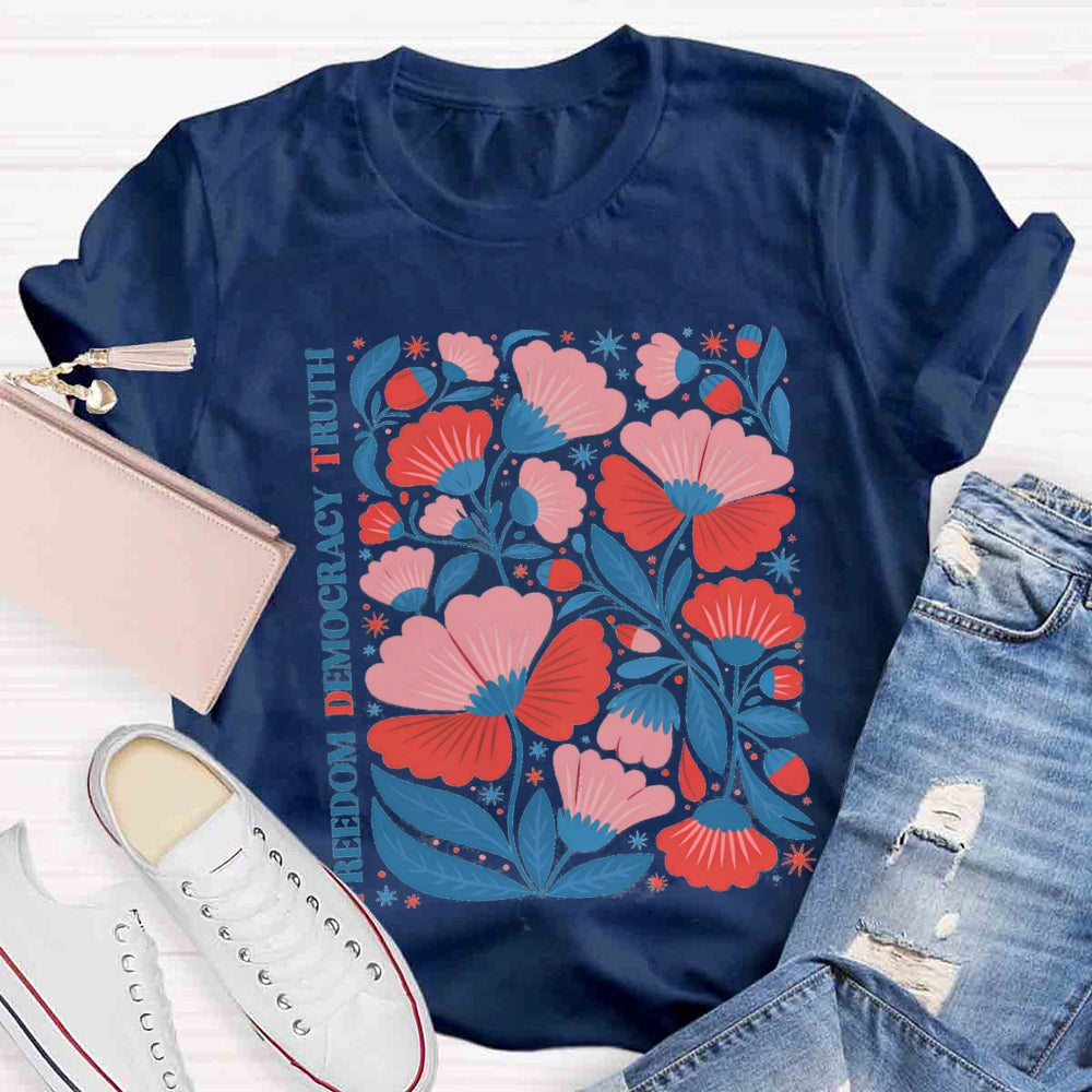 Freedom Democracy Truth Floral Teacher T-Shirt