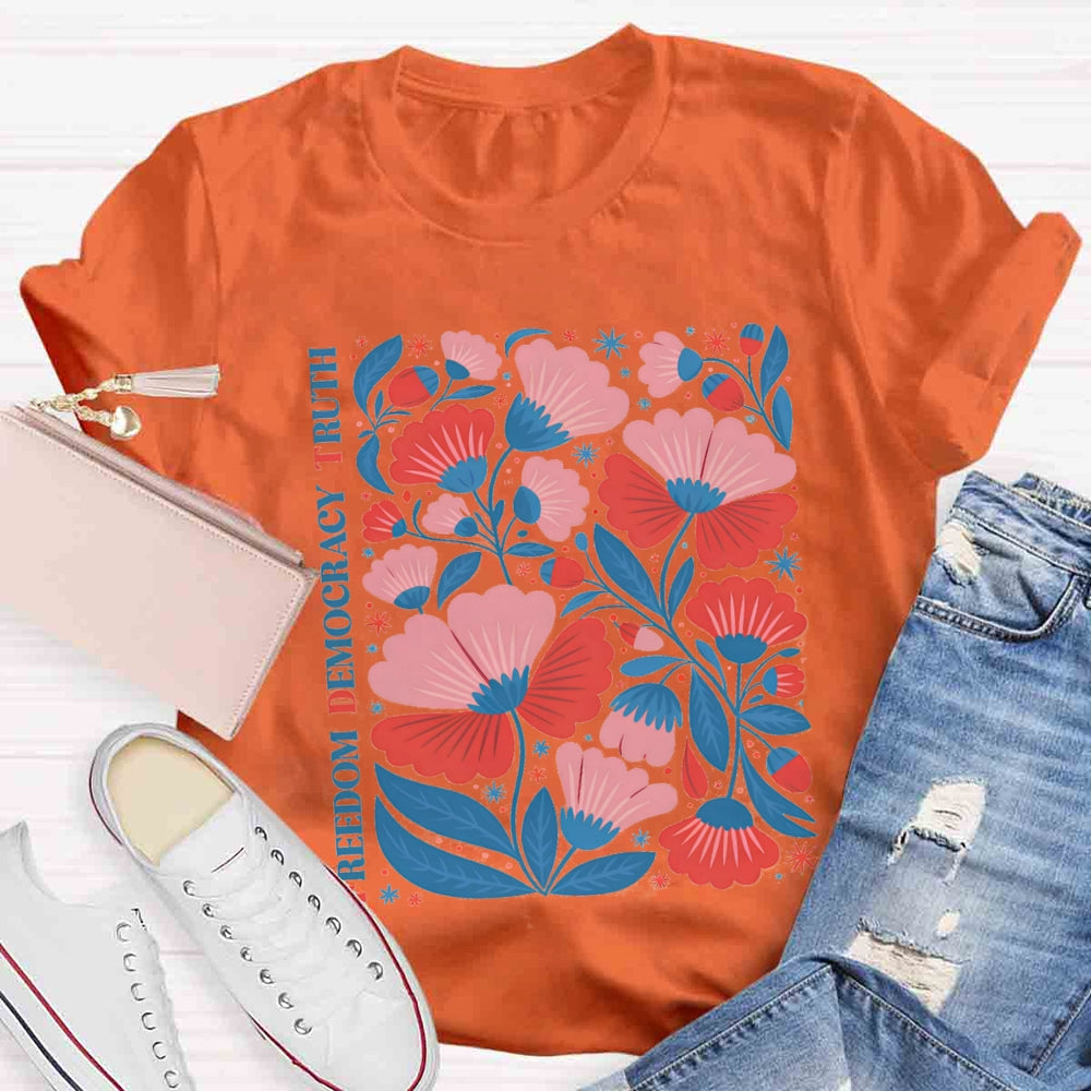 Freedom Democracy Truth Floral Teacher T-Shirt